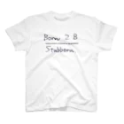 Les survenirs chaisnamiquesのBorn 2 B Stubborn. script ver. スタンダードTシャツ