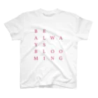 SAK. The Blooming Diva グッズストアの【サインなし・ローズ】BE ALWAYS BLOOMING スタンダードTシャツ