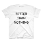 tar0のBETTER THAN NOTHING（何も食べないよりはましです） スタンダードTシャツ