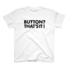 ますぴー🅿️のBUTTON? THAT'S IT! (Black) スタンダードTシャツ