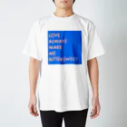 みなとちゃんショップのLOVE ALWAYS MAKE ME BITTERSWEET  スタンダードTシャツ