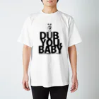 kaminariworksshopのDUB YOU,BABY スタンダードTシャツ