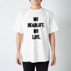 カモはち商店のNO DEADLIFT,NO LIFE. スタンダードTシャツ