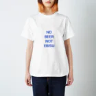 kemhole -ケムホール-のNO BEER NOT EBISU ホワイト スタンダードTシャツ