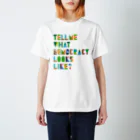 TUK TUK CAFEのTELL ME WHAT DEMOCRACY LOOKS LIKE? Regular Fit T-Shirt