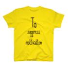 8garage SUZURI SHOPのTo suppress motivation [Black] スタンダードTシャツ