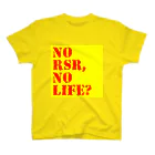 Shop GHPのNO RSR,NO LIFE? スタンダードTシャツ