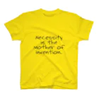 アシベズヘアのNecessity is the mother of invention. Regular Fit T-Shirt
