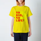 Shop GHPのNO RSR,NO LIFE? スタンダードTシャツ