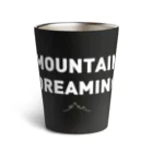 grat craftのMOUNTAIN DREAMING (white text) サーモタンブラー