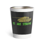 T&Y militaryのドット絵戦車　WE ARE STRONG Thermo Tumbler