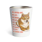 mei’s_atelier_shopのNO SHIBA INU,NO LIFE. 小物系・1 Thermo Tumbler