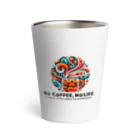 コーヒー MAKES ME WHAT ?!のNO COFFEE, NO LIFE (enthusiastic) Thermo Tumbler