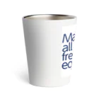 みせばや SUZURI ショップ　misebaya SUZURI SHOPのMake all freedoms equal Thermo Tumbler