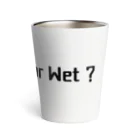 しらいし…Dry or Wet?のDry or Wet ? Thermo Tumbler
