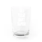 eVerY dAY,CHeAT dAY!のEat,Sleep,Trail,Repeat Water Glass :back