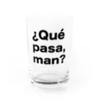 TシャツジャパンSUZURI店🇯🇵の¿Qué pasa,man?（ケパサメン）黒文字 Water Glass :front