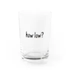 ユメデマデのhow low? Water Glass :front