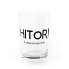 文字でもじもじ 文字ＴシャツのHITORI Water Glass :front