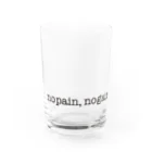 perorisaikoのno pain,no gain. Water Glass :front