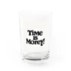 Super_BluemoonのTime is money!　時は金なり！ Water Glass :front