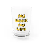 ひよこねこ ショップ 1号店のNO BEER NO LIFE。(文字のみバージョン） Water Glass :front