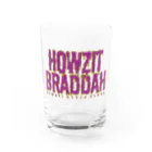 ハワイスタイルクラブのHOWZIT BRADDAH Water Glass :front