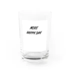 MORE HAPPY DAYのMORE HAPPY DAY Water Glass :front