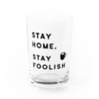 EASEのSTAY HOME STAY FOOLISH Water Glass :front