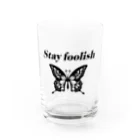 EのStay foolish. Water Glass :front