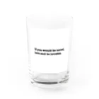 SのIf you would be loved, love and be lovable. Water Glass :front