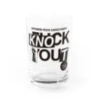 KNOCKOUTJROCKのKNOCK OUT Water Glass :front