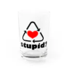 stupid?のリサイクル Water Glass :front