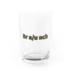 Br a/u nchのBr a/u nch Water Glass :front