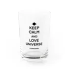 COSMOSIDEAのKEEP CALN AND LOVE UNIVERSE  Water Glass :front