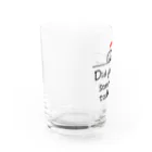 地球産のDid you love someone today too? Water Glass :left