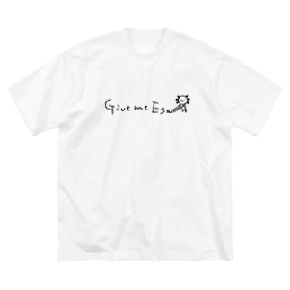 Give me Esa（ウーパー） Big T-Shirt