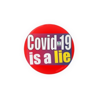 Covid-19 is a lie. Tin Badge