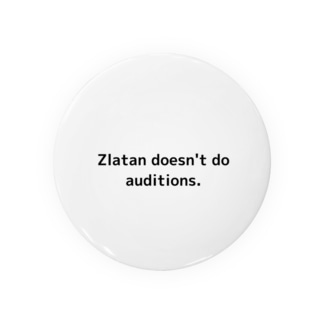 黒文字 名言 イブラヒモビッチ Zlatan Doesn 39 T Do Auditions K ミュラー K Muller00 の缶バッジ通販 Suzuri スズリ 黒文字 名言 イブラヒモビッチ Zlatan Doesn 39 T Do Auditions K ミュラー K Muller00 の缶バッジ通販 Suzuri スズリ