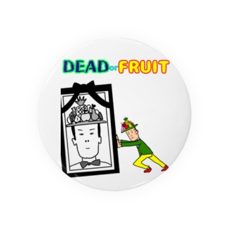 DEAD or FRUIT Tin Badge