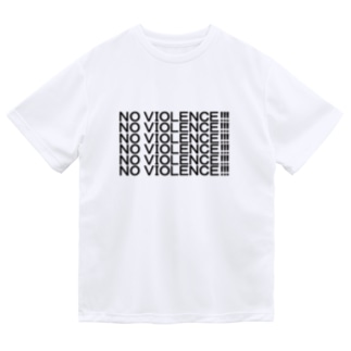 NO VIOLENCE！！！ Dry T-Shirt