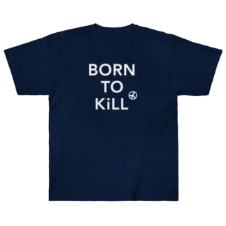 BORN TO KiLL（生来必殺）とピースマーク Heavyweight T-Shirt