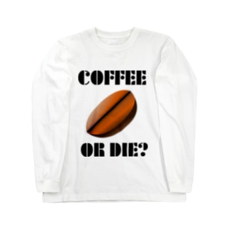 ダサキレh.t.『COFFEE OR DIE?』 Long Sleeve T-Shirt