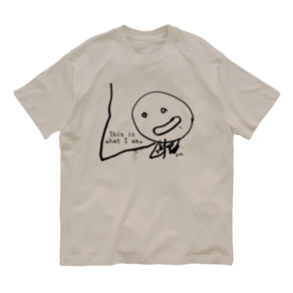This is what I am.ありのままに生きる　No.3 Organic Cotton T-Shirt