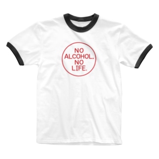 NO ALCOHOL, NO LIFE. Ringer T-Shirt