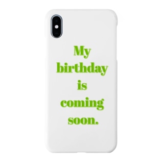 My birthday is coming soon. Smartphone Case