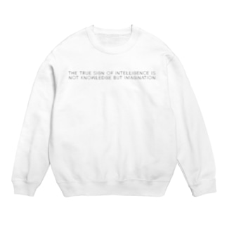 The true sign of intelligence is not knowledge but imagination. - black ver. - Crew Neck Sweatshirt
