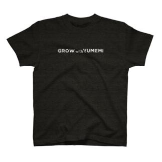 GROW with YUMEMI（白） T-Shirt