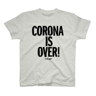 CORONA IS OVER T-Shirt