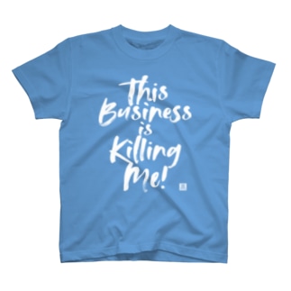 This Business is Killing Me 02wh Tee Regular Fit T-Shirt